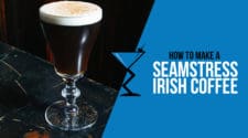 Seamstress Irish Coffee