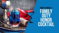 Family Duty Honor Cocktail