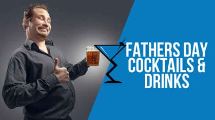 Fathers Day Cocktails & Drinks