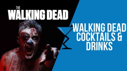 Walking Dead Cocktails & Drinks